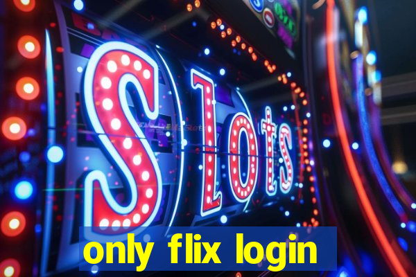 only flix login